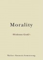 Morality Without God? - Walter Sinnott-Armstrong