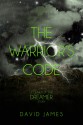 The Warrior's Code - David James