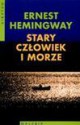 Stary człowiek i morze - Ernest Hemingway