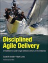 Disciplined Agile Delivery: A Practitioner's Guide to Agile Software Delivery in the Enterprise (IBM Press) - Mark Lines, Scott Ambler