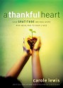 A Thankful Heart: How Gratitude Brings Hope and Healing to Our Lives - Carole Lewis