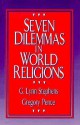 Seven Dilemmas in World Religions - Gregory Pence, Gregory E. Pence