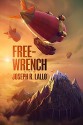 Free-Wrench - Joseph R. Lallo