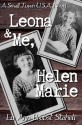 Leona & Me, Helen Marie - LuAnn Brobst Staheli