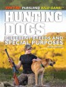 Hunting Dogs: Different Breeds and Special Purposes - Susan Meyer