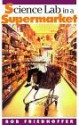 Science Lab in a Supermarket by Bob Friedhoffer - Robert Friedhoffer