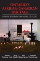 Ontario's African-Canadian Heritage: Collected Writings by Fred Landon, 1918-1967 - Bryan Walls, Frederick H Armstrong