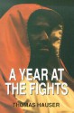 A Year at the Fights - Thomas Hauser