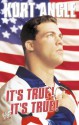 It's True, It's True - Kurt Angle, John Harper