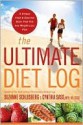 The Ultimate Diet Log - Suzanne Schlosberg, Cynthia Sass