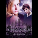 Shadow Kiss: Vampire Academy, Book 3 - Richelle Mead, Khristine Hvam