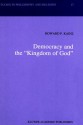 Democracy and the Kingdom of God - Howard P. Kainz