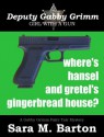 Where's Hansel and Gretel's Gingerbread House?: A Gabby Grimm Fairy Tale Mystery #2 - Sara Barton