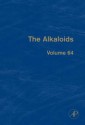 The Alkaloids, Volume 64 - Geoffrey A. Cordell