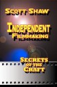 Independent Filmmaking: Secrets of the Craft - Scott Shaw