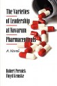 The Varieties of Leadership at Novarum Pharmaceuticals: A Novel (PB) - Robert Pernick, Floyd Kemske