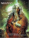 Shaman: The Paintings of Susan Seddon Boulet - Susan Seddon Boulet