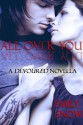 All Over You (Devoured, #0.5) - Emily Snow