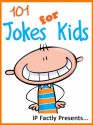 101 Jokes for Kids (Joke Books for Kids vol. 3) - IP Grinning