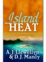 Island Heat - A.J. Llewellyn, D.J. Manly