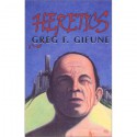 Heretics - Greg F. Gifune