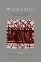 Women's Space: Patronage, Place, and Gender in the Medieval Church - Virginia Chieffo Raguin, Sarah Stanbury