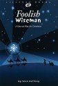 Foolish Wiseman, Production Pack: One-Act Play for Christmas, a - Séan Gaffney