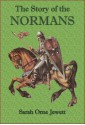 The Story of the Normans - Sarah Orne Jewett