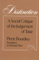 Distinction: A Social Critique of the Judgement of Taste - Pierre Bourdieu, Richard Nice