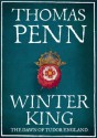 Winter King: Henry VII and the Dawn of Tudor England - Thomas Penn