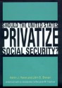 Should the United States Privatize Social Security? - Henry J. Aaron, John B. Shoven