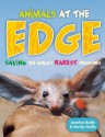 Animals at the EDGE: Saving the World's Rarest Creatures - Jonathan Baillie, Marilyn Baillie