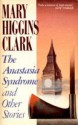 The Anastasia Syndrome And Other Stories - Mary Higgins Clark