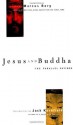 Jesus and Buddha: The Parallel Sayings - Marcus J. Borg