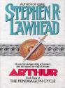 Arthur: Book Three of the Pendragon Cycle - Stephen R. Lawhead