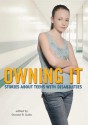 Owning It: Stories About Teens with Disabilities - Donald R. Gallo