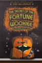 The Secret of the Fortune Wookiee - Tom Angleberger, Cece Bell