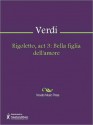 Rigoletto, act 3: Bella figlia dell'amore - Giuseppe Verdi