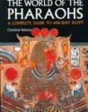 The World of the Pharaohs: A Complete Guide to Ancient Egypt - Christine Hobson el-Mahdy, Thomas J. Logan