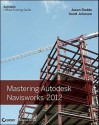 Mastering Autodesk Navisworks 2012 (Autodesk Official Training Guides) - Jason Dodds, Scott Johnson