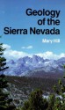 Geology of the Sierra Nevada - Mary Hill