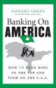 Banking On America: How TD Bank Rose to the Top and Took on the U.S.A. - Howard Green