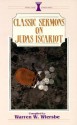 Classic Sermons on Judas Iscariot - Warren W. Wiersbe