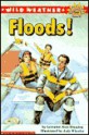 Wild Weather: Floods! - Lorraine Jean Hopping, Jody Wheeler