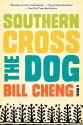 Southern Cross the Dog - Bill Cheng