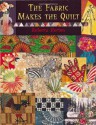 The Fabric Makes the Quilt - Roberta Horton