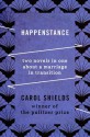 Happenstance: Two Novels in One about a Marriage in Transition - Carol Shields