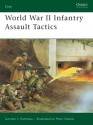 World War II Infantry Assault Tactics - Gordon L. Rottman, Peter Dennis