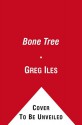 The Bone Tree - Greg Iles