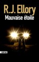 Mauvaise étoile (French Edition) - R.J. Ellory, Fabrice Pointeau